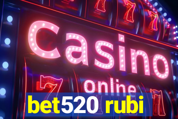 bet520 rubi